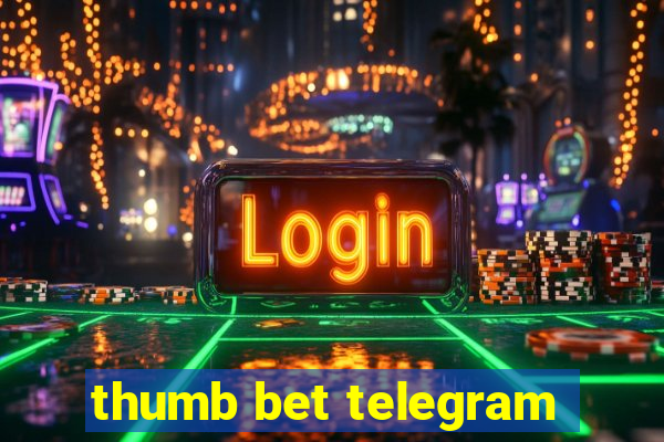 thumb bet telegram